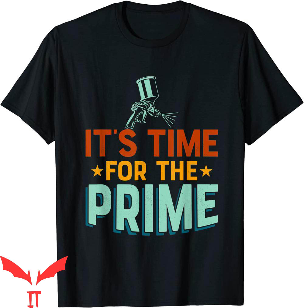 Prime Time T-Shirt It's Time For The Prime Auto Body