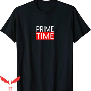 Prime Time T-Shirt Trendy Meme Cool Style Tee Shirt