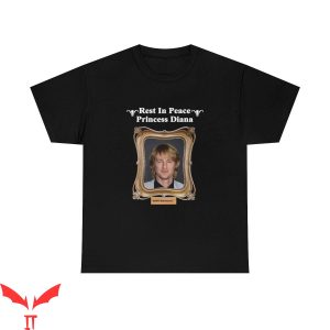 Princess Diana T-Shirt Rest In Peace Owen Wilson Shirt