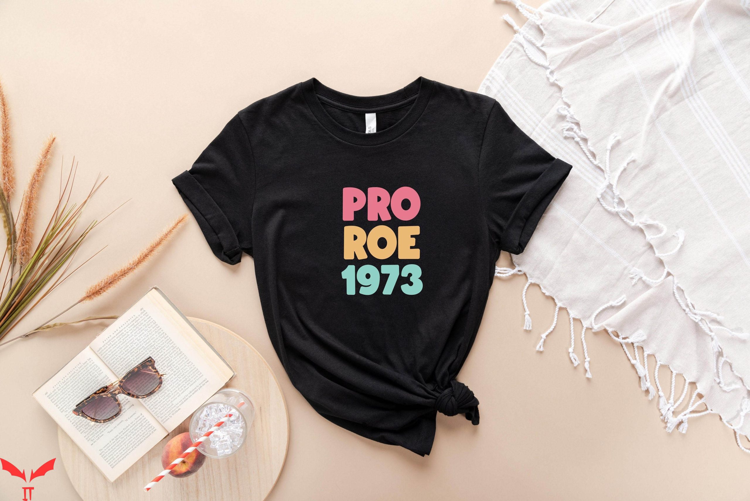 Pro Roe T-Shirt 1973 Cool Women's Rights Support Tee