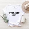 Pro Roe T-Shirt 1973 Ruth Bader Ginsburg Women Right