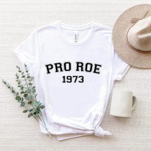 Pro Roe T-Shirt 1973 Ruth Bader Ginsburg Women Right