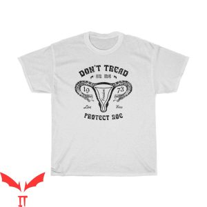 Pro Roe T-Shirt Don’t Tread On Me Uterus Snake Shirt