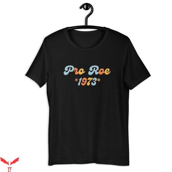 Pro Roe T-Shirt Pro 1973 Roe Cool Graphic Trendy Style