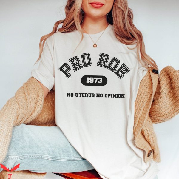 Pro Roe T-Shirt Pro 1973 Roe Protect Roe Vs Wade Shirt