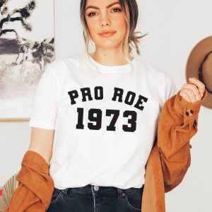 Pro Roe T-Shirt Pro Choice 1973 Womens Rights Shirt