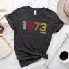 Pro Roe T-Shirt Retro 1973 Women’s Rights Support Tee