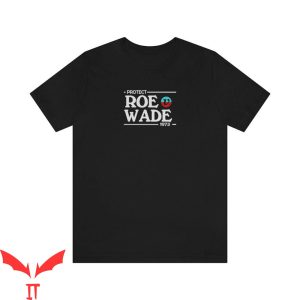 Pro Roe T-Shirt Roe V Wade 1973 Cool Graphic Trendy Design