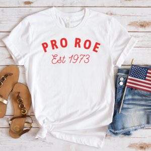 Pro Roe T-Shirt Roe V Wade Pro Choice Abortion Rights 1973