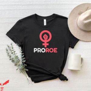 Pro Roe T-Shirt Womens Rights Feminist Abortion Uterus Tee