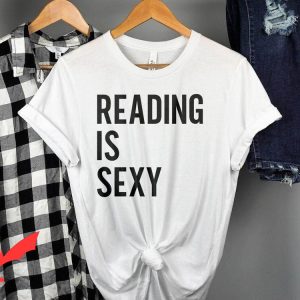 Reading Is Sexy T-Shirt Book Club Book Lover Tee Shirt