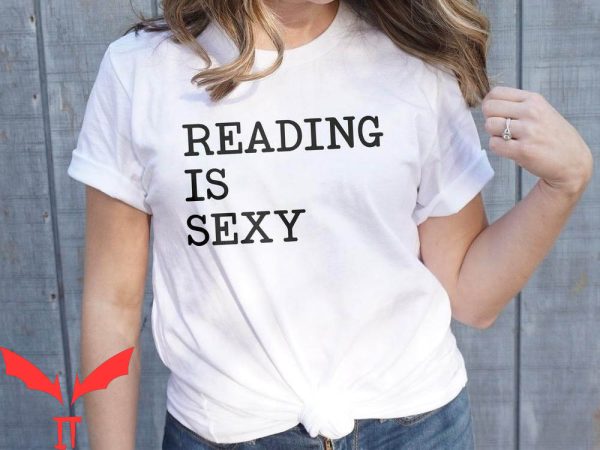 Reading Is Sexy T-Shirt Book Club Literature Bookworm