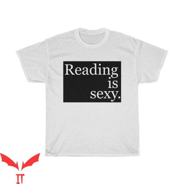 Reading Is Sexy T-Shirt Book Lover Funny Graphic Tee