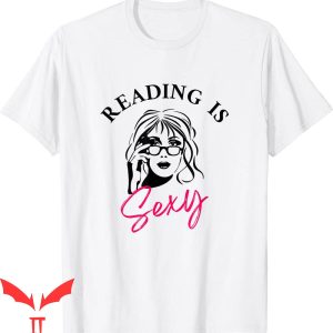 Reading Is Sexy T-Shirt Bookaholic Librarian Book Lover