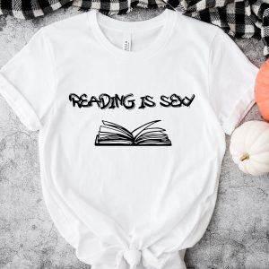 Reading Is Sexy T-Shirt Cool Art Is Survival Esthetic Tee