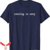 Reading Is Sexy T-Shirt Funny Book Lover Bookworm Tee Shirt