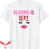 Reading Is Sexy T-Shirt Funny Sexy Reading Book Lover