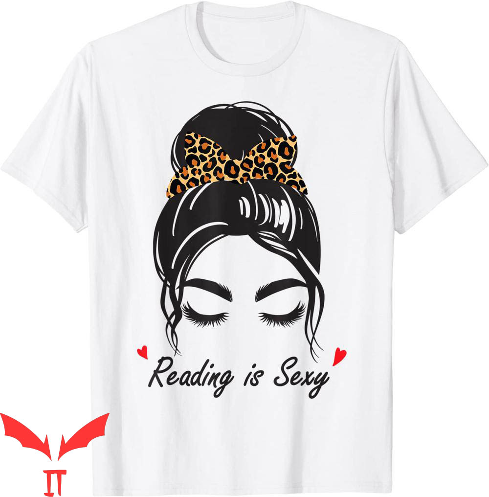 Reading Is Sexy T-Shirt Messy Bun Cool Graphic Trendy