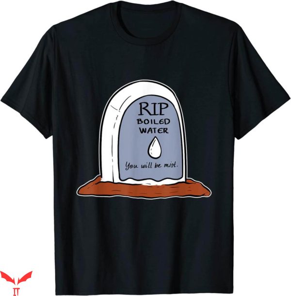 Rest In Peace T-Shirt Boiled Water Funny Person Trendy Shirt