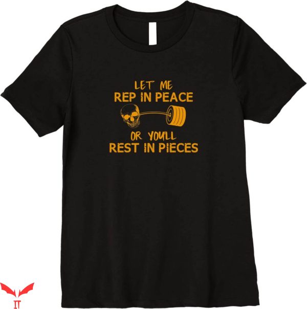Rest In Peace T-Shirt Let Me Repetitions In Peace Tee Shirt