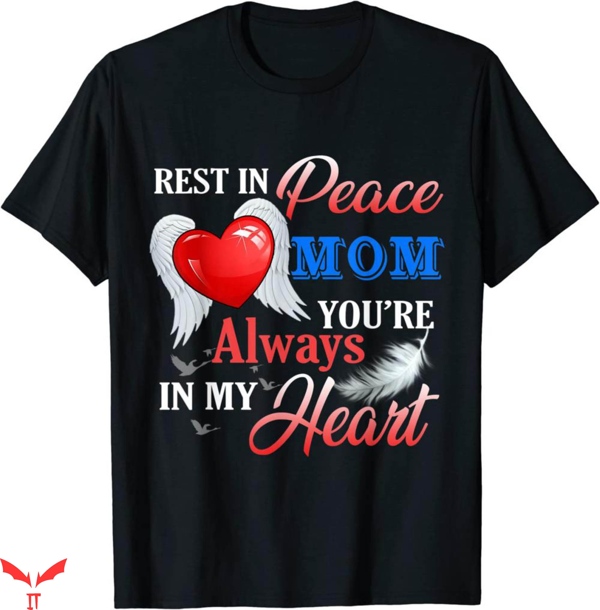 Rest In Peace T-Shirt Mom You're Always In My Heart My Angel