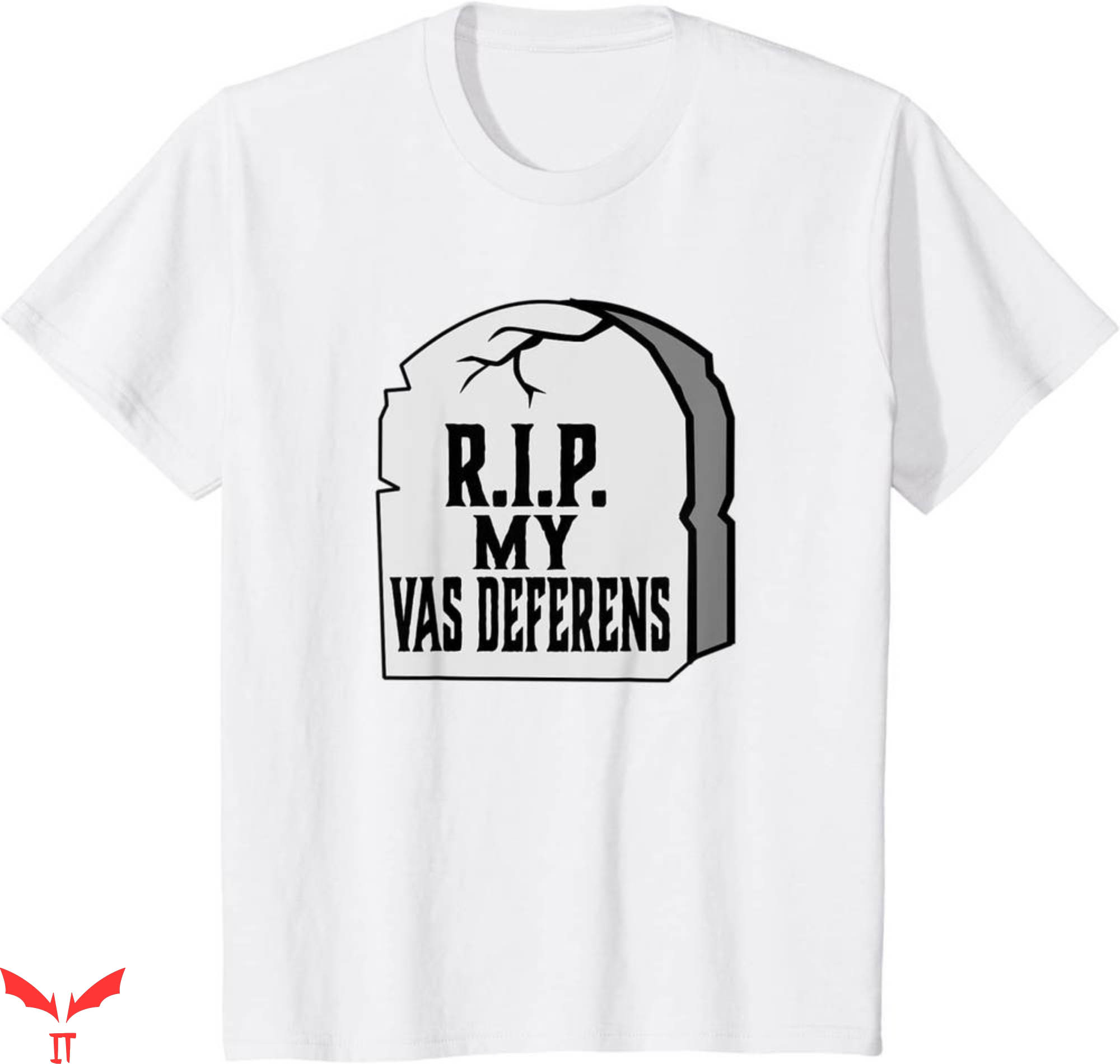 Rest In Peace T-Shirt My Vas Deferens Funny Vasectomy