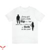 Rip Wheeler T-Shirt Every Girl Needs A Little Bit Of Beth