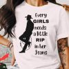 Rip Wheeler T-Shirt Every Girls Needs A Little Rip Tee