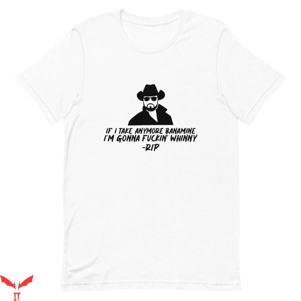 Rip Wheeler T-Shirt Rip Banamine Trendy Cowboy Tee Shirt