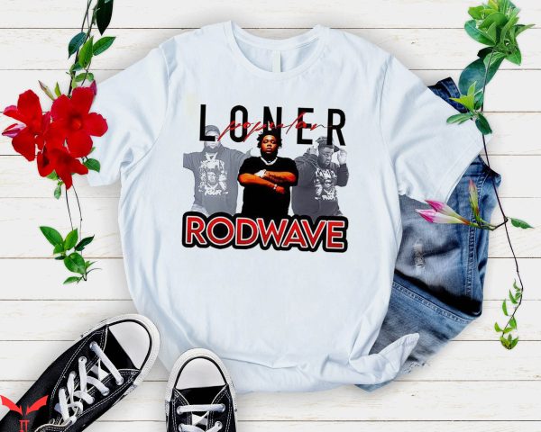 Rod Wave T-Shirt Loner For Fan Rod Wave Rapper Shirt