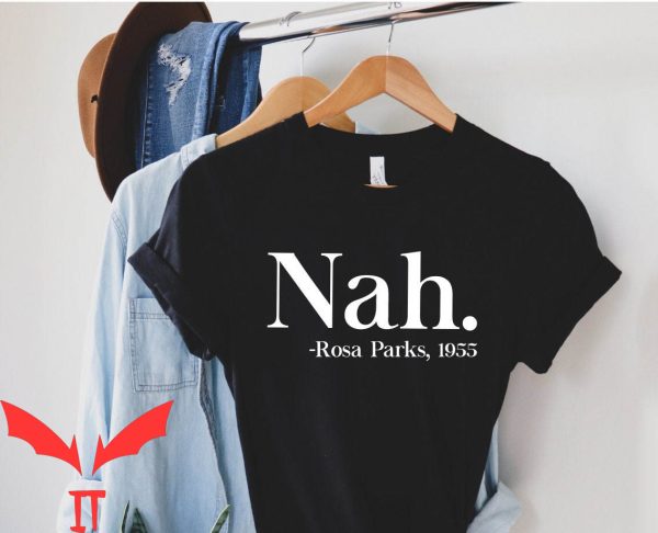 Rosa Parks Nah T-Shirt Justice Freedom Black Lives Matter