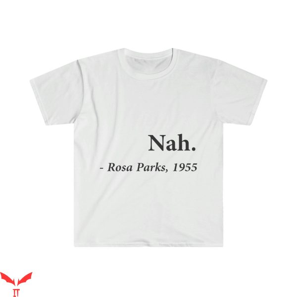 Rosa Parks Nah T-Shirt Nah Civil Rights Activist Tee