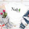 Rosa Parks Nah T-Shirt Nah R Parks Civil Rights Funny Quote