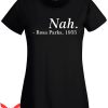 Rosa Parks Nah T-Shirt Reality Glitch Nah Tee Shirt