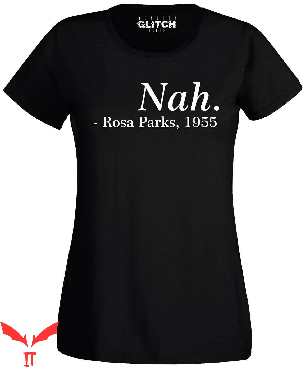 Rosa Parks Nah T-Shirt Reality Glitch Nah Tee Shirt