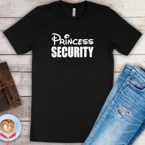 Security T-Shirt Princess Security Disney Dad Tee Shirt