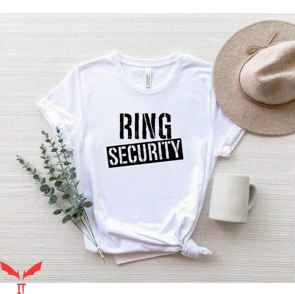 Security T-Shirt Ring Security Ring Bearer Funny Style Tee