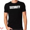 Security T-Shirt Security Bodyguard Trendy Funny Tee
