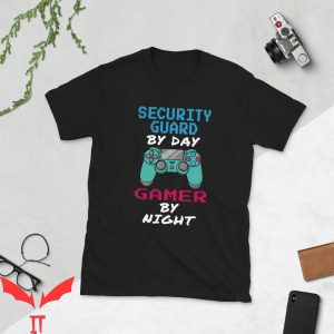 Security T-Shirt Security Guard By Day Gamer By Night Shirt