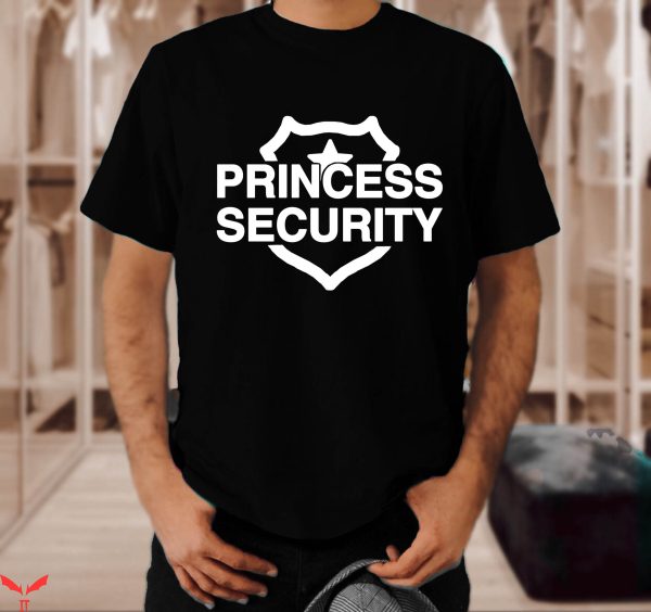 Security T-Shirt Shirt Princess Security Funny Tee Shirt