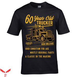 Semi Truck T-Shirt Funny 60 Year Old Trucker Slogan Tee