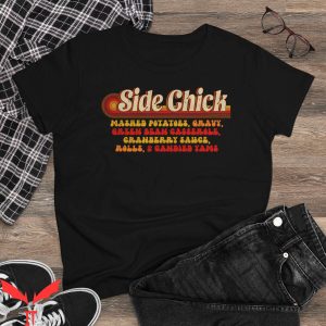 Side Chick T-Shirt Holiday Meals Are Coming It's Ok To Be