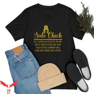 Side Chick T-Shirt Humorous Trendy Meme Funny Style Tee
