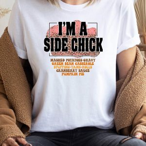 Side Chick T-Shirt I’m A Side Chick Autumn Turkey Tee