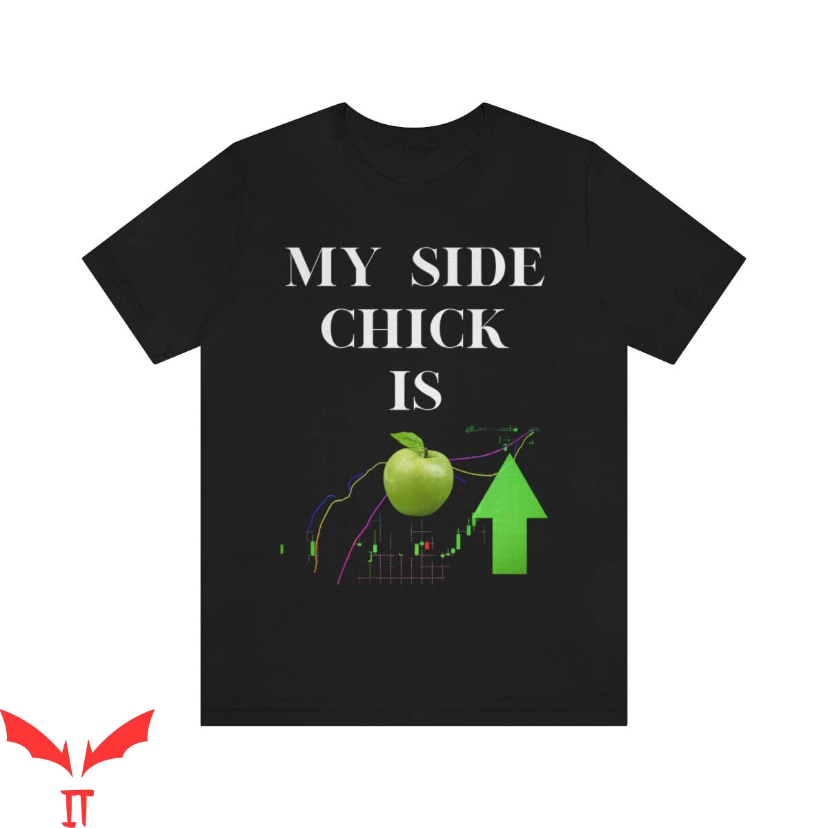 Side Chick T-Shirt My Side Chick Apple Stock Stock Trading
