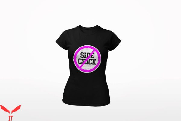 Side Chick T-Shirt No Side Chick No Restricted Banned Symbol