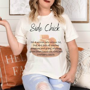 Side Chick T-Shirt Thanksgiving Humor Funny Meme Tee Shirt