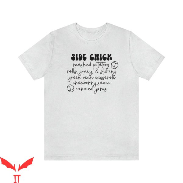 Side Chick T-Shirt Thanksgiving Trendy Funny Meme Cool
