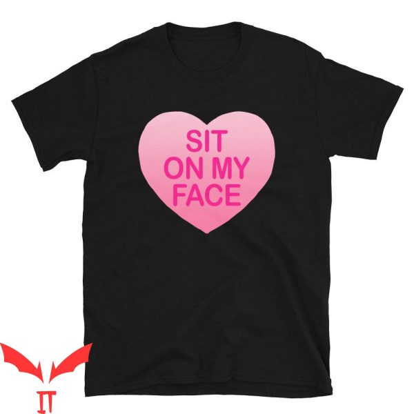 Sit On My Face T-Shirt Funny Graphic Trendy Style Tee Shirt