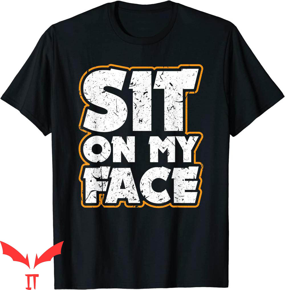 Sit On My Face T-Shirt Oral Sex Kinky Fetish Bdsm Eat Ass